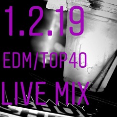 1.2.19 EDM/Top40 Live Mix