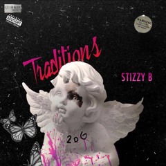 Stizzy B - Traditions (Prod. By C-Slick)
