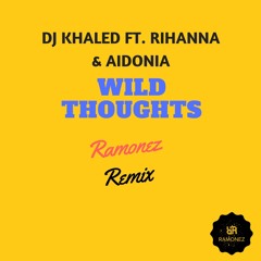 Wild Thoughts (Ramonez 2K19 Remix)FREE DOWNLOAD