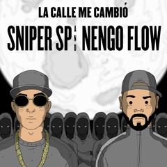 Sniper Sp Ft Nengo Flow - La Calle Me Cambio