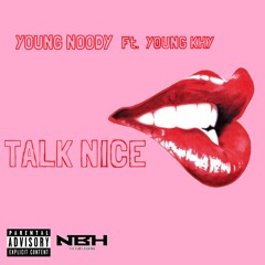 YOUNG NOODY FT. YOUNG KHY - TALK NICE