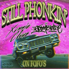 STILL PHONKIN FT. IAMBLAIZE(PROD. Cleetus Fister)
