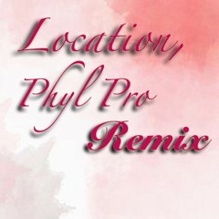 Khalid - Location(Phyl Pro Remix)