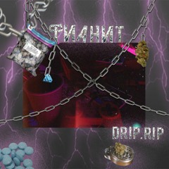 DRIP.RIP (PROD CQSLEEP)