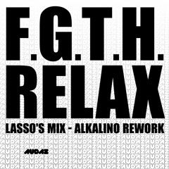 Frankie Goes To Hollywood - Relax (Lasso's Mix - Alkalino Rework)
