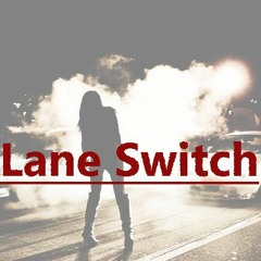 Lane Switch Ft Toke