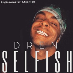 Real With Me(Selfish) Prod. P Dub [ Ft. Don Tha Prospect ] Engineered#AceHigh
