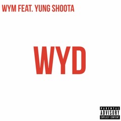 WYD Feat. Yung Shoota