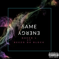 Same Energy ft Beezo Da Block