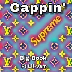 Cappin ft. Lil Jam (Mixed by Brisc)