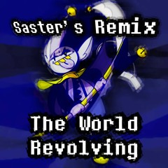 [DELTARUNE] - THE WORLD REVOLVING [Remix]
