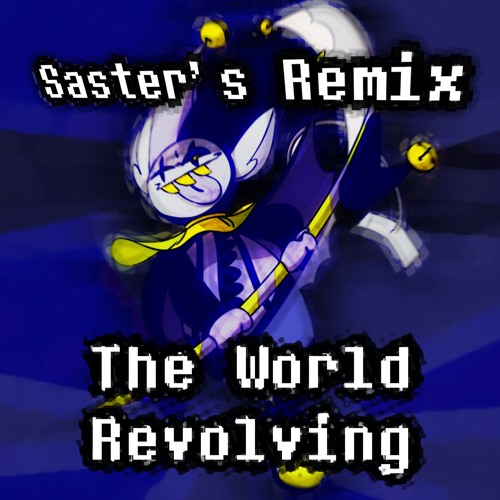 [DELTARUNE] - THE WORLD REVOLVING [Remix]