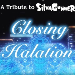 Closing Halation (Tribute to SiIvaGunner)