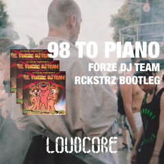 Forze DJ Team - 98 To Piano (RCKSTRZ Bootleg)