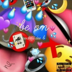 Be On ~ prod @Dee B