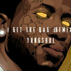 [Freedownload] I Get The Bag (remix) Yungsoul