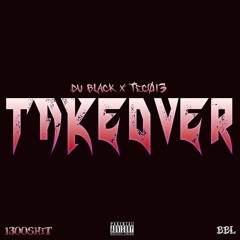 (NEW) Du Black X Tec013 - Takeover (Prod.By DJ DNICEE)