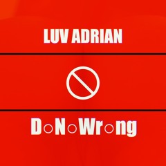 DO NO WRONG (Prod. Luv Adrian)