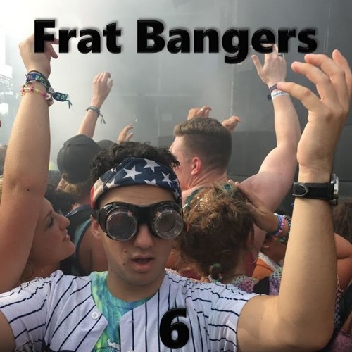 Frat Bangers 6