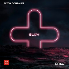 Elton González - Slow [OUT NOW!]