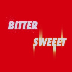 Bitter Sweeet [Prod. by Yusei]