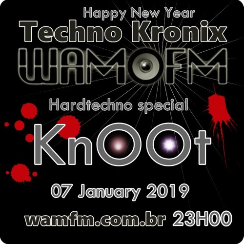 Knoot @ Wamfm.combr 07 01 2019 HARDTECHNO