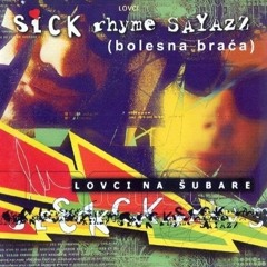 Bolesna Braća - Čića Mića (Sick Rhyme Sayazz)
