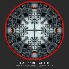 K3V - Spirit Catcher (Zankee Gulati Remix)