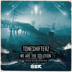 Toneshifterz - We Are The Solution (Official Solution Anthem 2019)