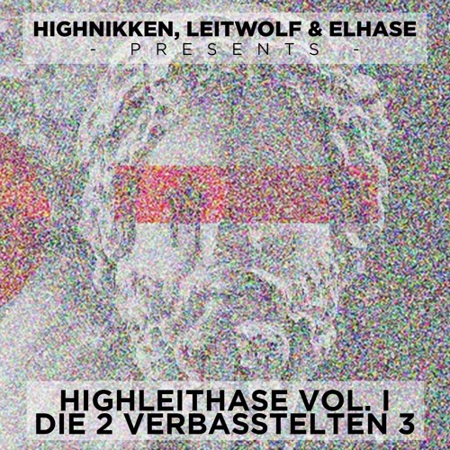 HighnikkenLeitwolfElHase presents- HighLeitHase- Die 2 VerBasstelten 3(Dreier...SimmaDabei)[Free DL]