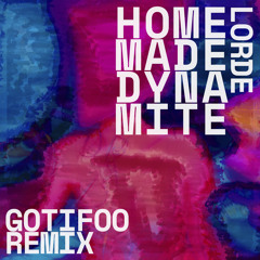 Lorde - Homemade Dynamite (GOTIFOO Remix) - FREE DOWNLOAD