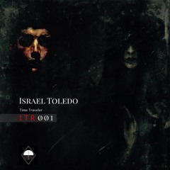 Israel Toledo - Time Traveler EP (teaser)ITR Records