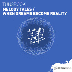 TUN3BOOK - When Dreams Become Reality (Extended Mix) [Redux Magic]