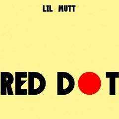 LIL MUTT - RED DOT (Prod. ESKRY)
