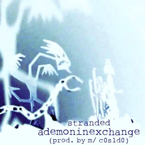 stranded - ademoninexchange(prod. By mΔRc0s1d0)
