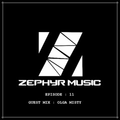 Zephyr Music Showcase Edition 11(January'19) - Guest mix by OLGA MISTY