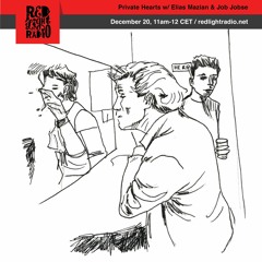 Private Hearts #28 w/ Elias Mazian & Job Jobse (20.12.18, Red Light Radio)