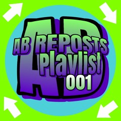 AB_REPOSTS  Playlist 001