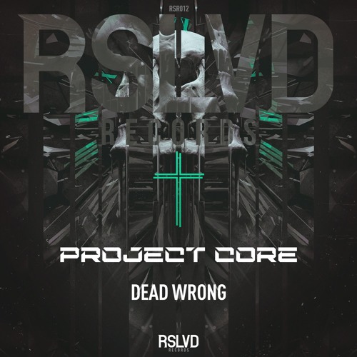 Project Core - Dead Wrong † | Official Preview [OUT NOW]