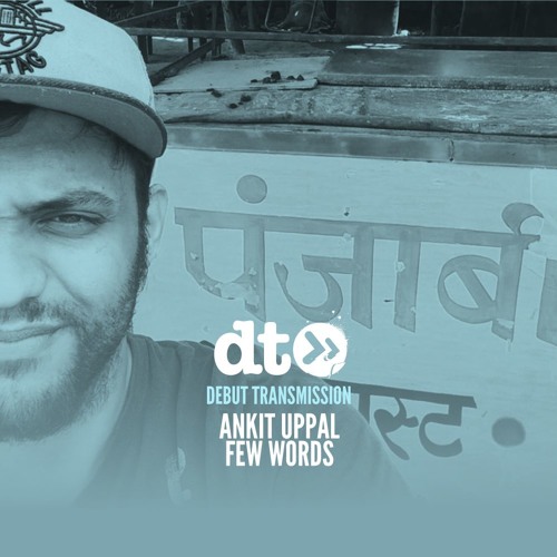 Ankit Uppal - Few Words [Ampispazi Records]