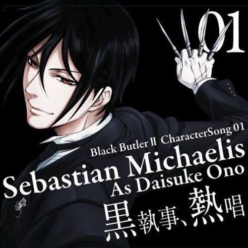 Stream Hatzuki Tatsu | Listen to Kuroshitsuji II Character Song 01  Sebastian Michaelis - Ono Daisuke playlist online for free on SoundCloud