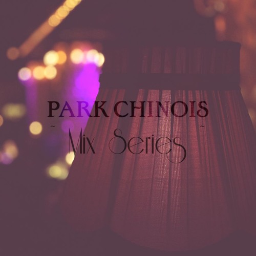Park Chinois Mix Series