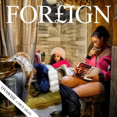 Ova Wise feat. Dice Ailes - Foreign