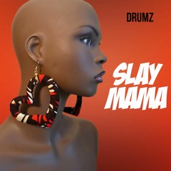 Slay Mama Prod. By Dr Ray