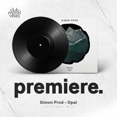 PREMIERE: Simon Prod - Opal (Original Mix) [WOOD]