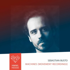 Premiere: Sebastian Busto - Machines [Progressive house/Movement Recordings]