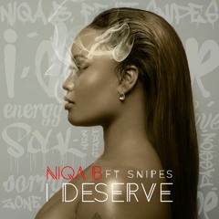 I Deserve - ft Snipes