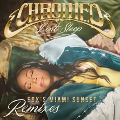 Chromeo Ft. French Montana & Stefflon Don - Don't Sleep (EDX's Miami Sunset Remix)