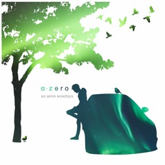 a.zero - ɴo мore мoɴdαyѕ ( ғree dowɴloαd )