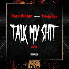 RackItUpAnt Ft. Philthy Rich - Talk My Shit [Remix] [New 2019]